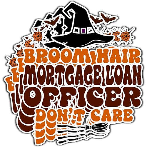 (4Pcs-2.5in) Mortgage Loan Officer Halloween Vinyl Sticker - Broom Hair Don't Care Decal for Laptops, Water Bottles, Cars, Bumpers, Toolboxes – Gift for Mortgage Loan Officer, Halloween