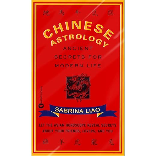 Chinese Astrology: Ancient Secrets for Modern Life (English Edition)