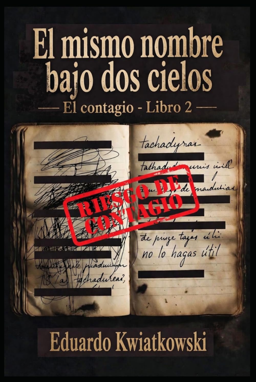 EL MISMO NOMBRE BAJO DOS CIELOS: El contagio – Libro 2