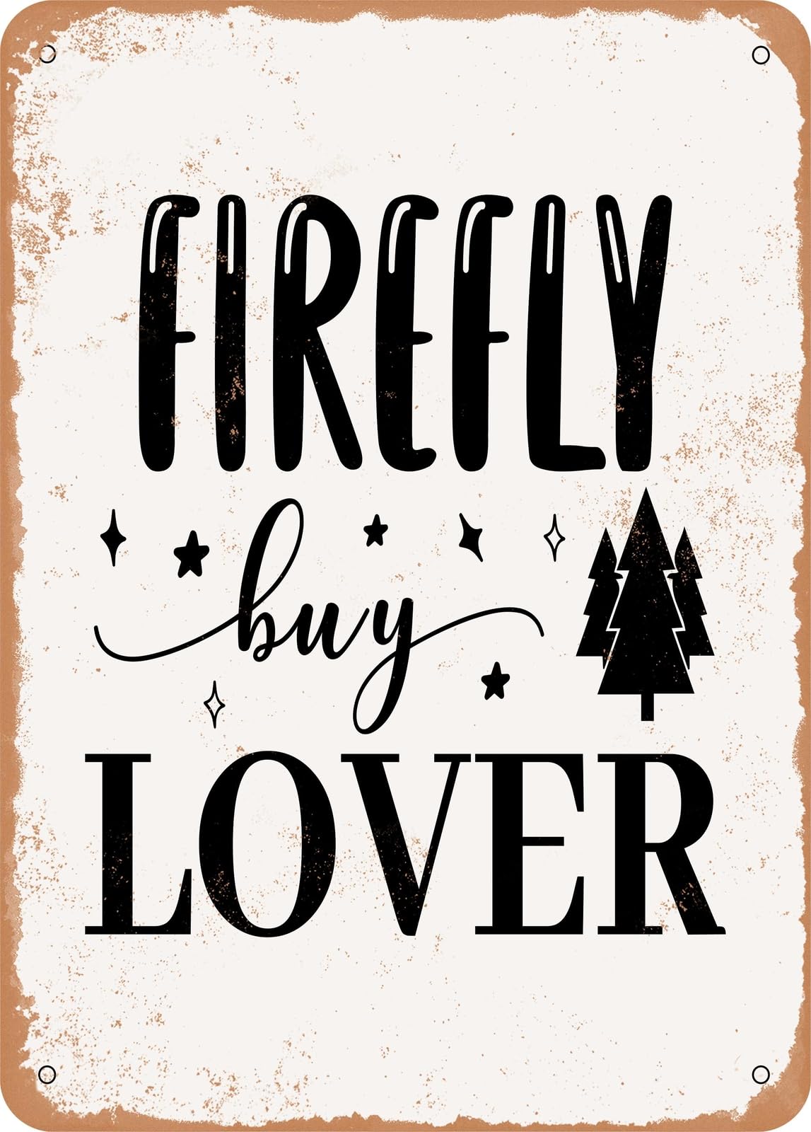 Miaomansenstore Metal Sign - Firefly Buy Lover - Vintage Rusty Look Home Decor
