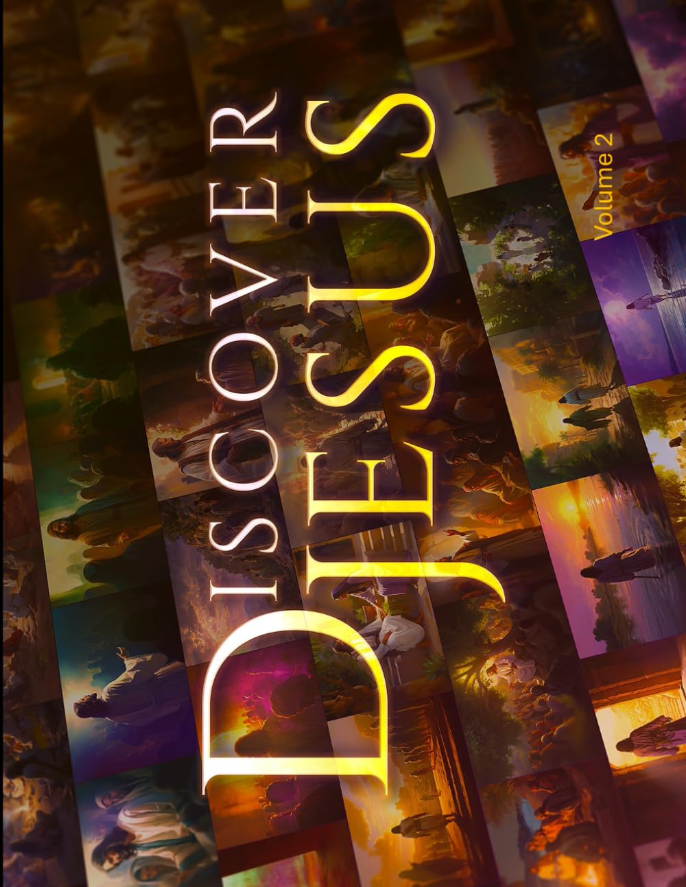Discover Jesus: Volume 2 of 2: A Pictorial Journey Through the Life and Teachings of Jesus
