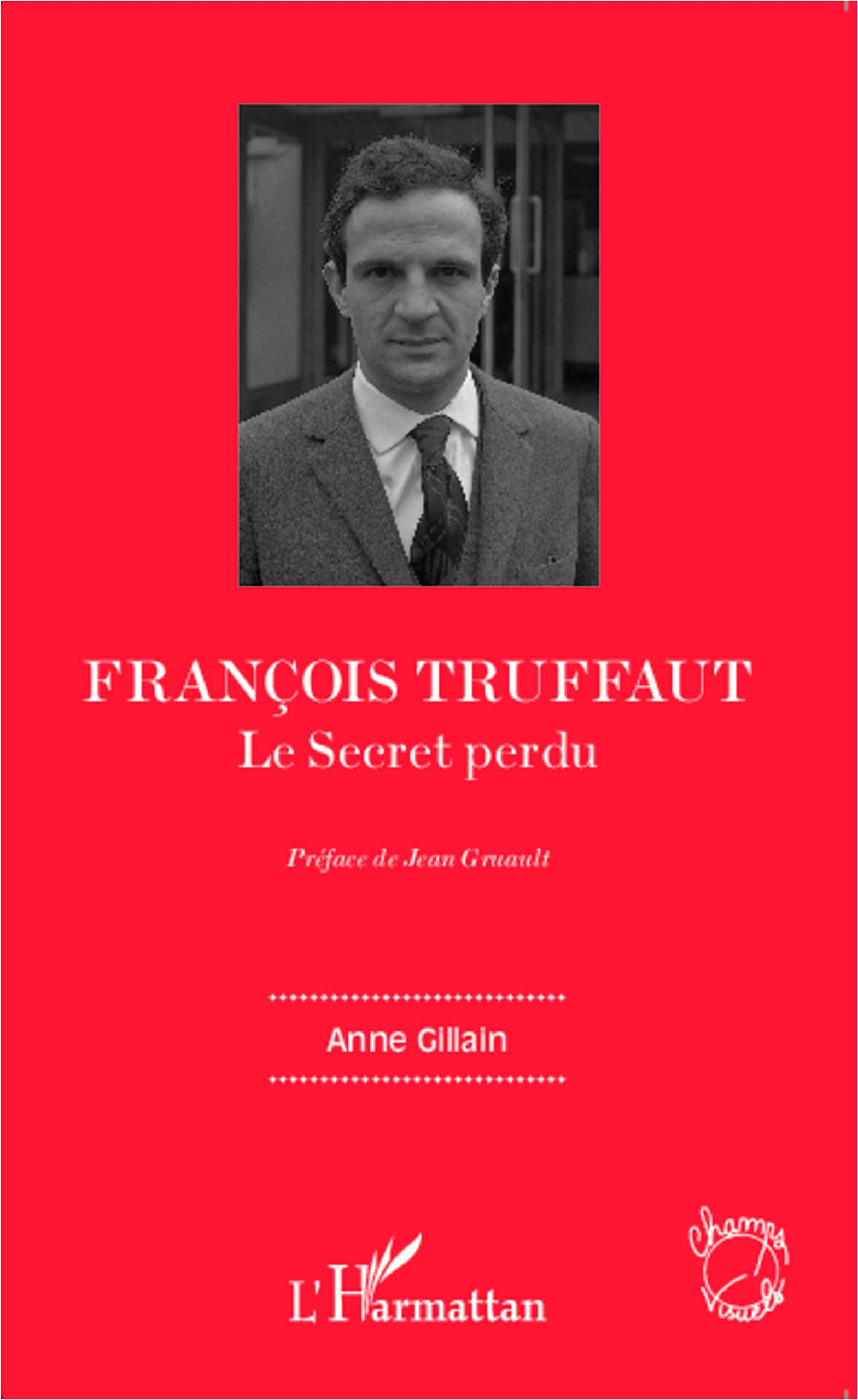 François Truffaut : Le Secret perdu, le livre idéal pour vos moments de lecture culturelle
