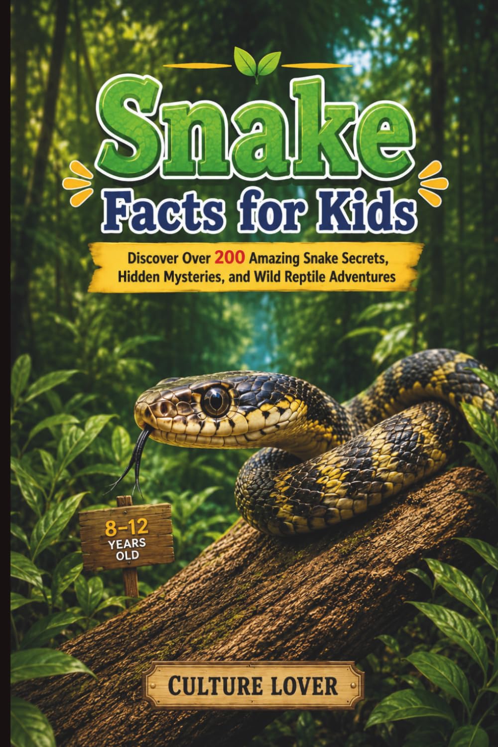 Snake Facts for Kids: Discover Over 200 Amazing Snake Secrets, Hidden Mysteries, and Wild Reptile Adventures