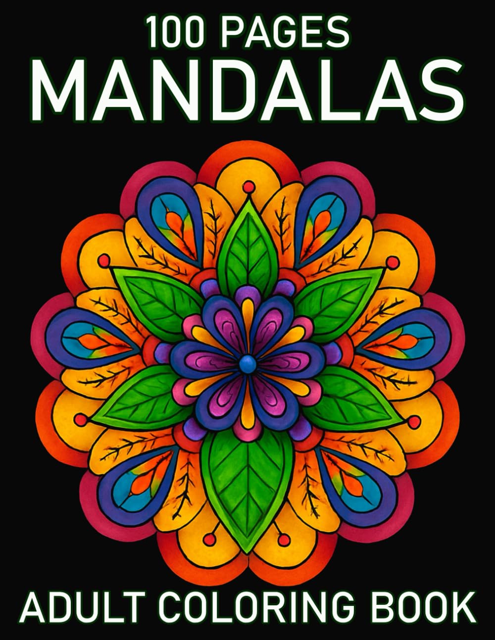 100 Pages Mandalas Adult Coloring Book: Large Print Beautiful Mandala Coloring Book for Adults with 45+ Relaxing Patterns for Stress Relief Mindfulness and Relaxation
