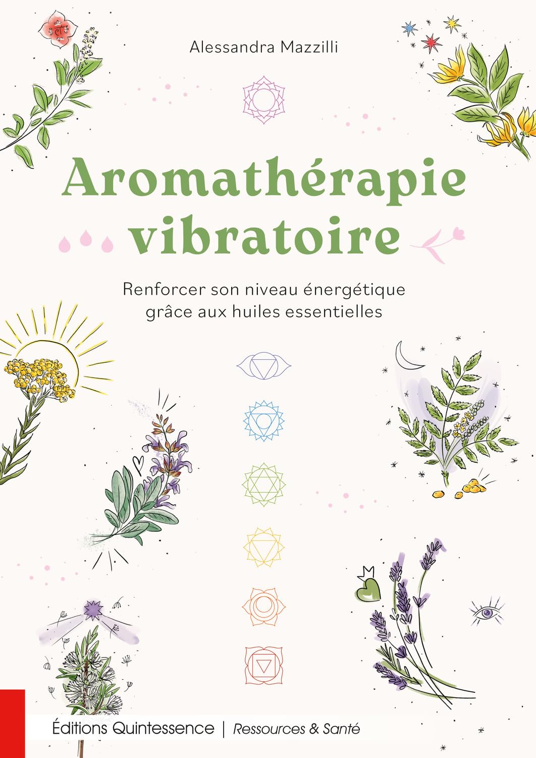 Aromathérapie vibratoire - Renforcer son niveau énergétique grâce aux huiles essentielles