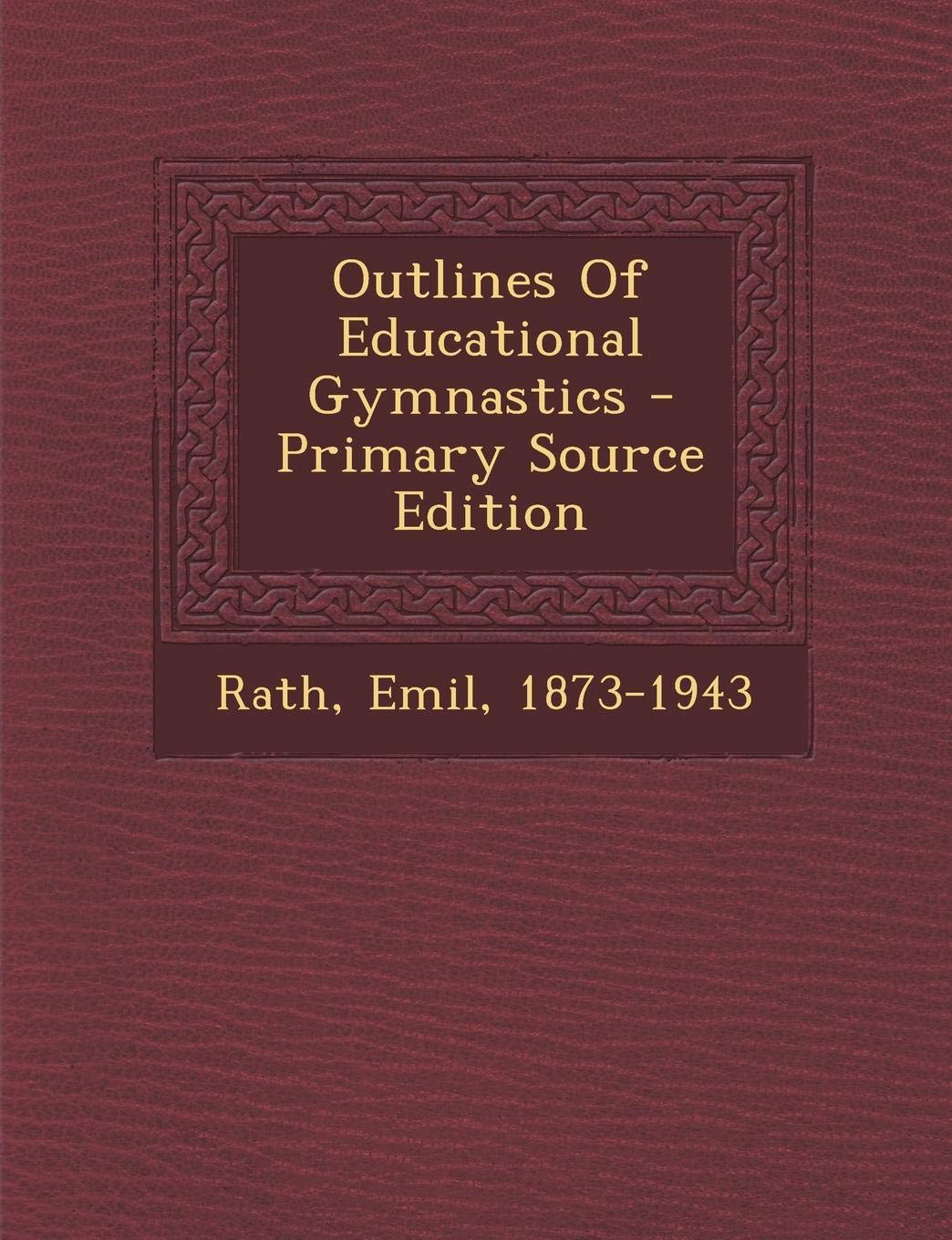 Amazon | Outlines of Educational Gymnastics | Rath, Emil | World