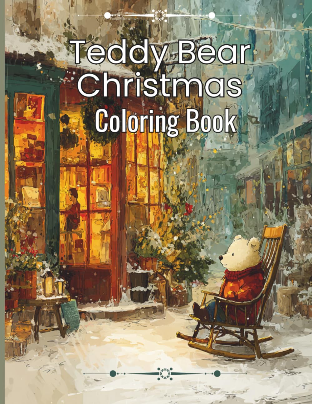 Teddy Bear Christmas Coloring Book (Christmas Coloring Books, Trace & Color Books & Christmas Stories)