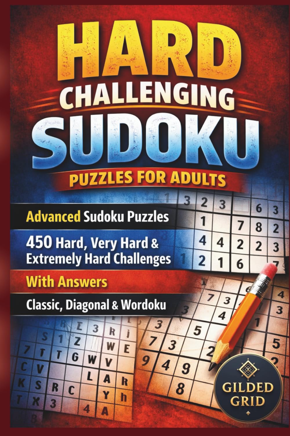Hard Challenging Sudoku Puzzles For Adults: Advanced Sudoku Puzzles | 450 Hard, Very Hard & Extremely Hard Challenges | With Answers | Classic, Diagonal & Wordoku