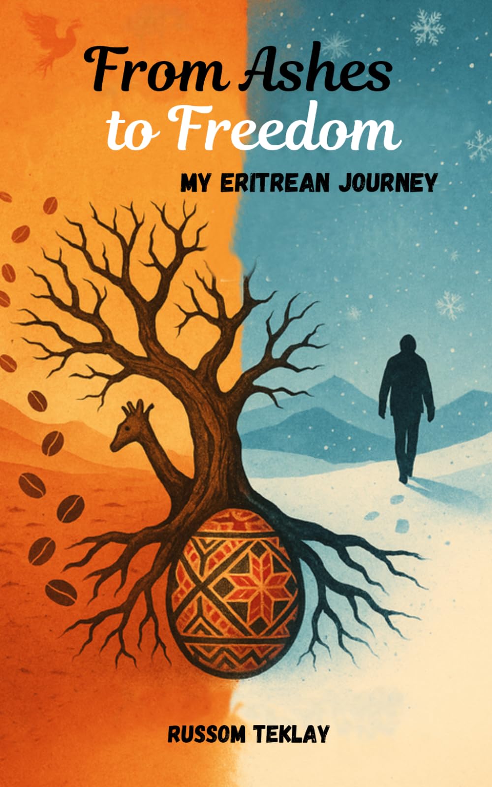 From Ashes to Freedom My Eritrean Journey