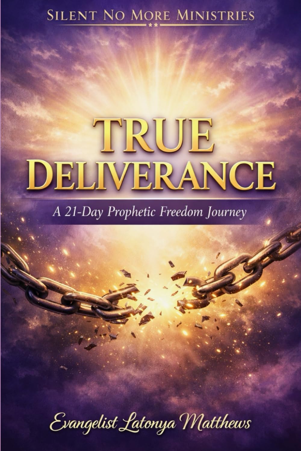 True Deliverance: A 21-day Prophetic Freedom Journey