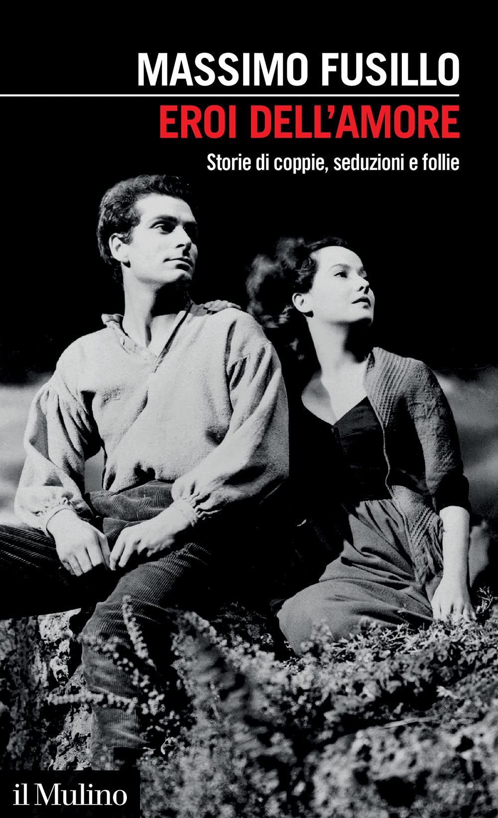 Eroi Dell'amore. Storie Di Coppie, Seduzioni E Follie - 4