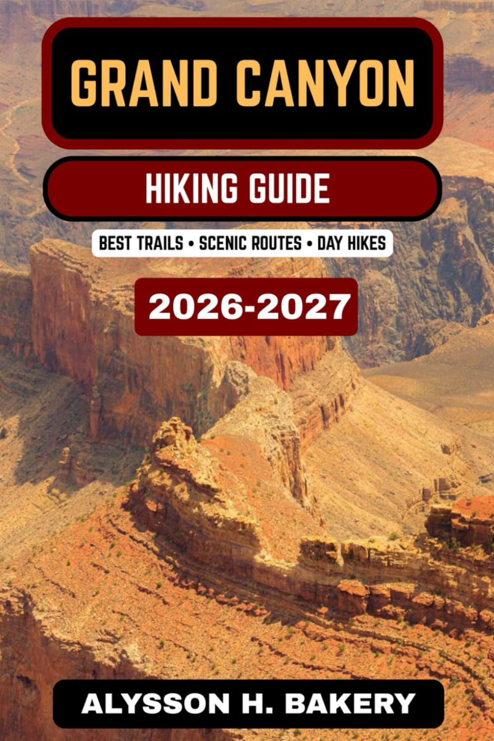 GRAND CANYON HIKING GUIDE: 36 (TrailWise 2025 Hiking Edition)