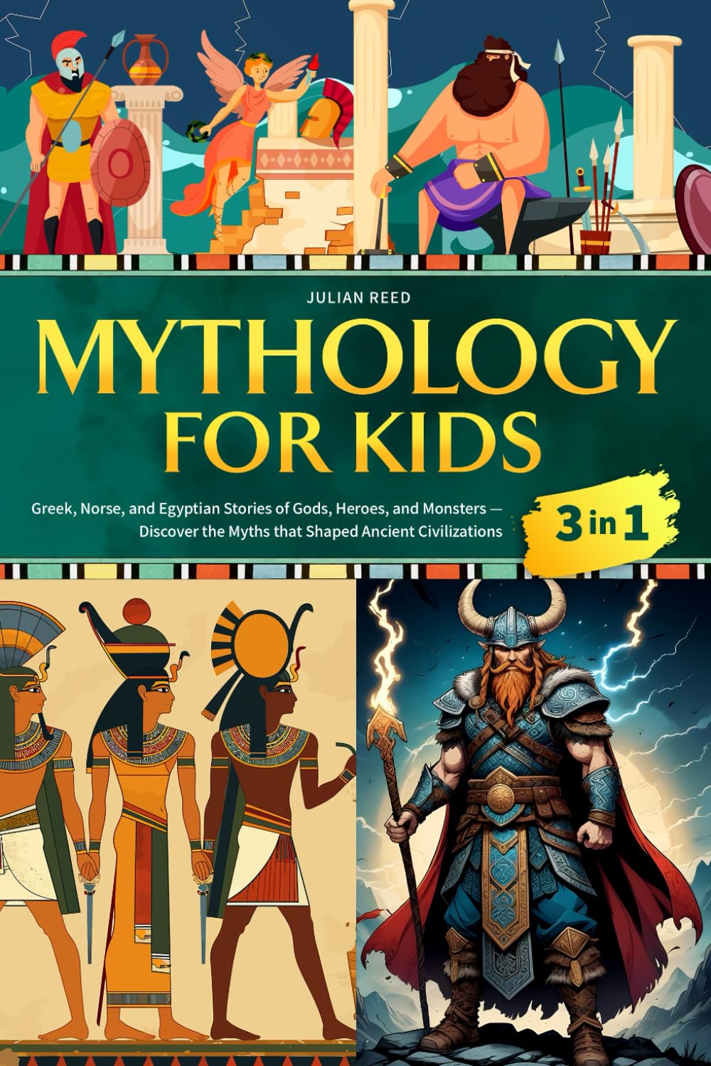Mythology for Kids: Greek, Norse, and Egyptian Stories of Gods, Heroes, and Monsters - Discover the Myths that Shaped Ancient Civilizations