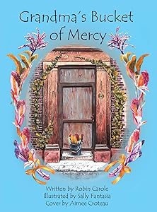 Grandma’s Bucket of Mercy