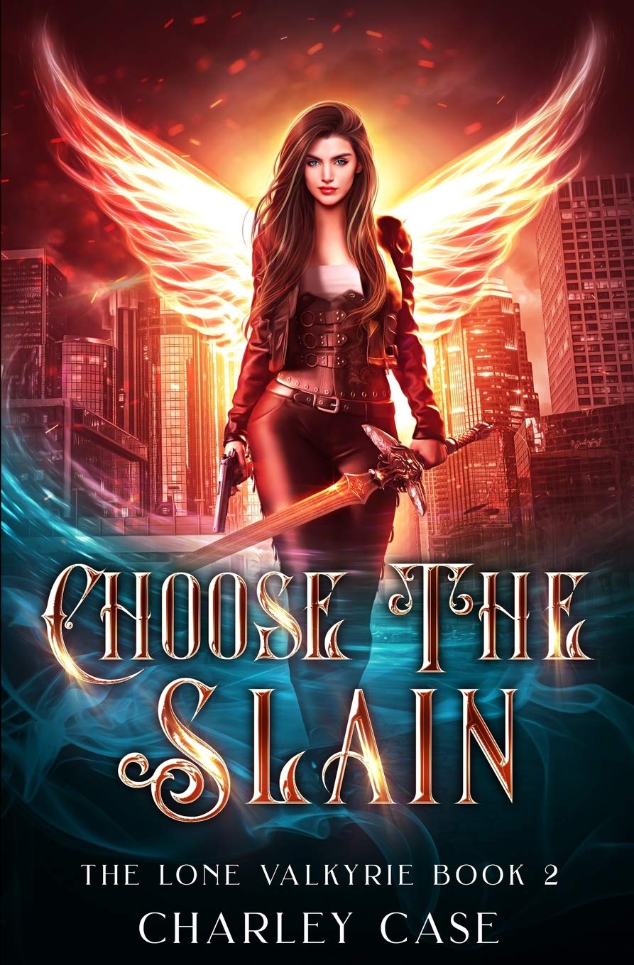 Choose The Slain: 2 (The Lone Valkyrie)