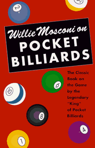 Willie Mosconi On Pocket Billiards: The Classic Book on the Game by the Legendary "King" of Pocket Billiards (Little Sports Library)      Paperback – July 25, 1995