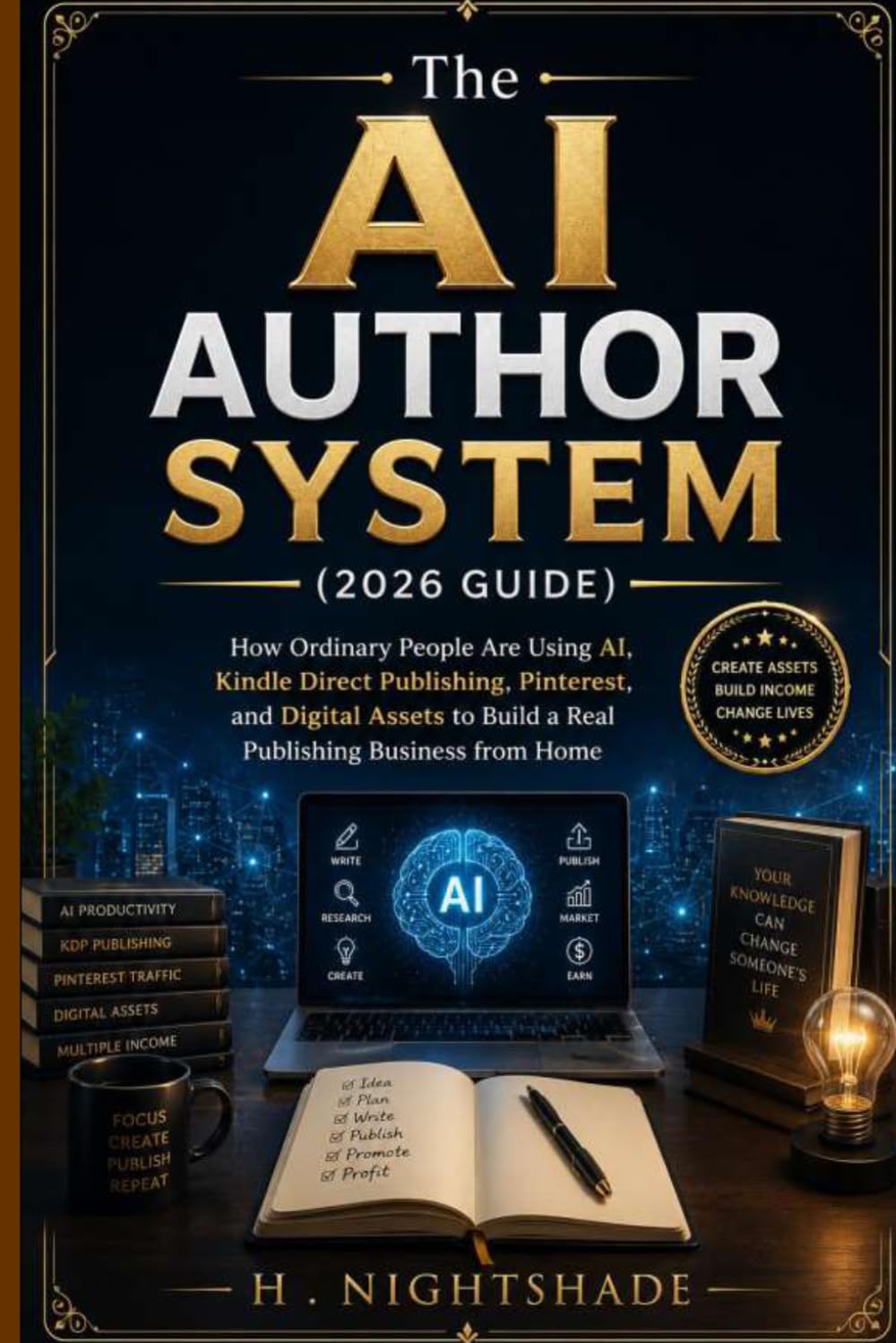 The AI AUTHOR SYSTEM (2026 GUIDE): How Ordinary People Are Using AI, Kindle Direct Publishing, Pinterest, and Digital Assets to Build a Real Publishing Business from Home (The Problem Solver Series)