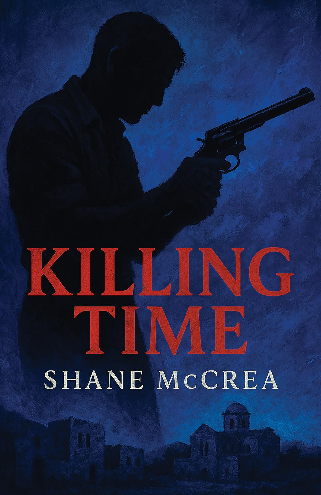 Killing Time by Shane McCrea PAPERBACK 9781037105005