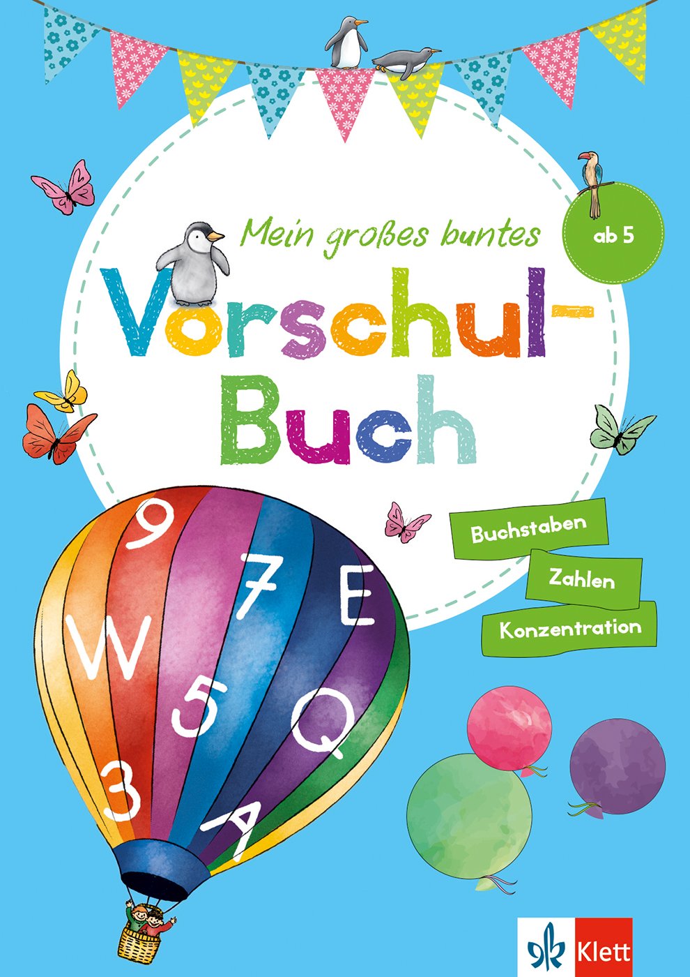 Klett Mein großes buntes Vorschul-Buch: ab 5 Jahren, Zahlen, Buchstaben, Konzentration