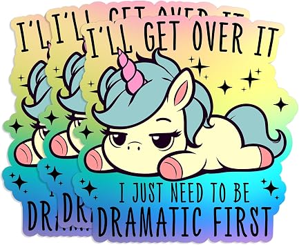 Set 3PCS - Ill Get Over It I Just Need to Be Dramatic First Sticker Funny Unicorn Drama Lover Dramatic 3" Vinyl Waterproof Die-Cut Sticker for Laptop, Water Bottle, Hard Hat, Car, Phone 3 inches