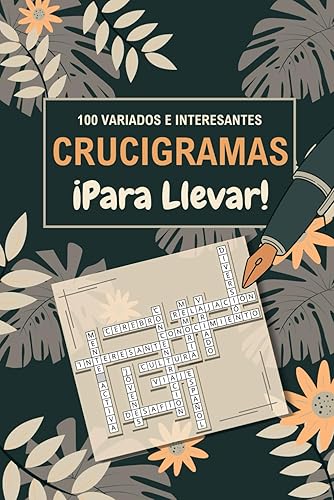 100 Crucigramas para llevar. Para Adultos: Temas Interesantes y Variados. Varios niveles de dificultad. (Pasatiempos para llevar)