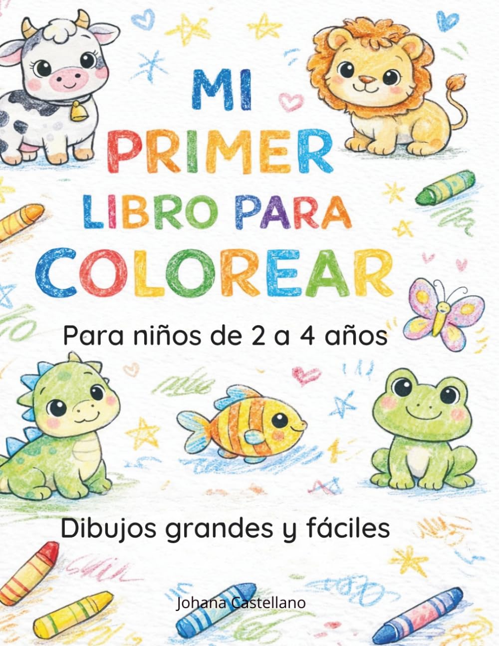 Mi primer libro para colorear: Animales, dinosaurios e insectos para niños de 2 a 4 años: Dibujos grandes y fáciles con líneas gruesas · Más de 130 páginas para aprender a colorear (Monett Stories)