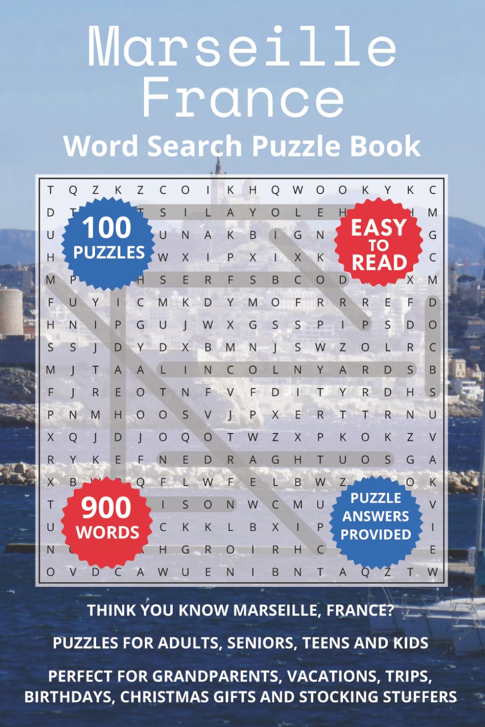 Marseille France Word Search Puzzle Book: Think you know Marseille, France? Puzzles for Adults, Seniors, Teens and Kids. Perfect for Grandparents, ... Christmas Gifts and Stocking Stuffers.