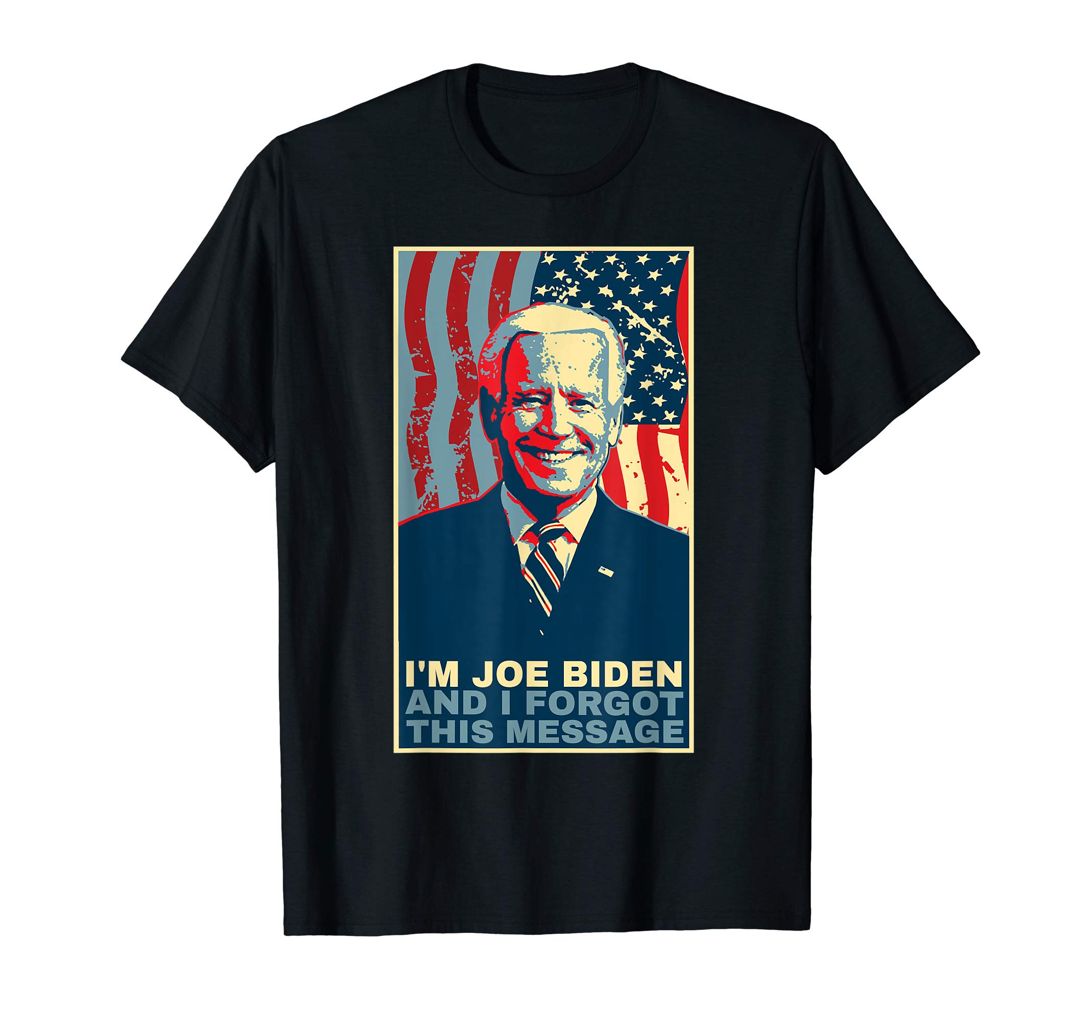 Funny Political Satire Sleepy Joe Biden Apparel CoFunny Political Satire and Sarcasm I forgot Joe Biden gift T-ShirtOEKO-TEX STANDARD 100