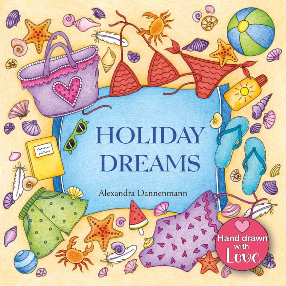 Holiday Dreams: A colouring book for dreaming and relaxing. Mediterranean holiday motifs: summer, sunshine, beach and sea.