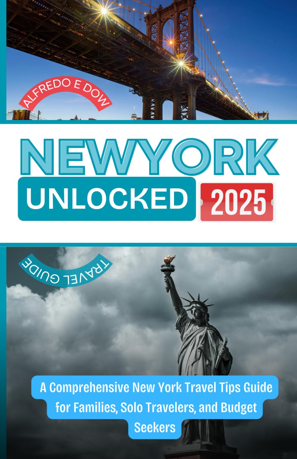 New York Unlocked 2025: A Comprehensive New York Travel Tips Guide for Families, Solo Travelers, and Budget Seekers