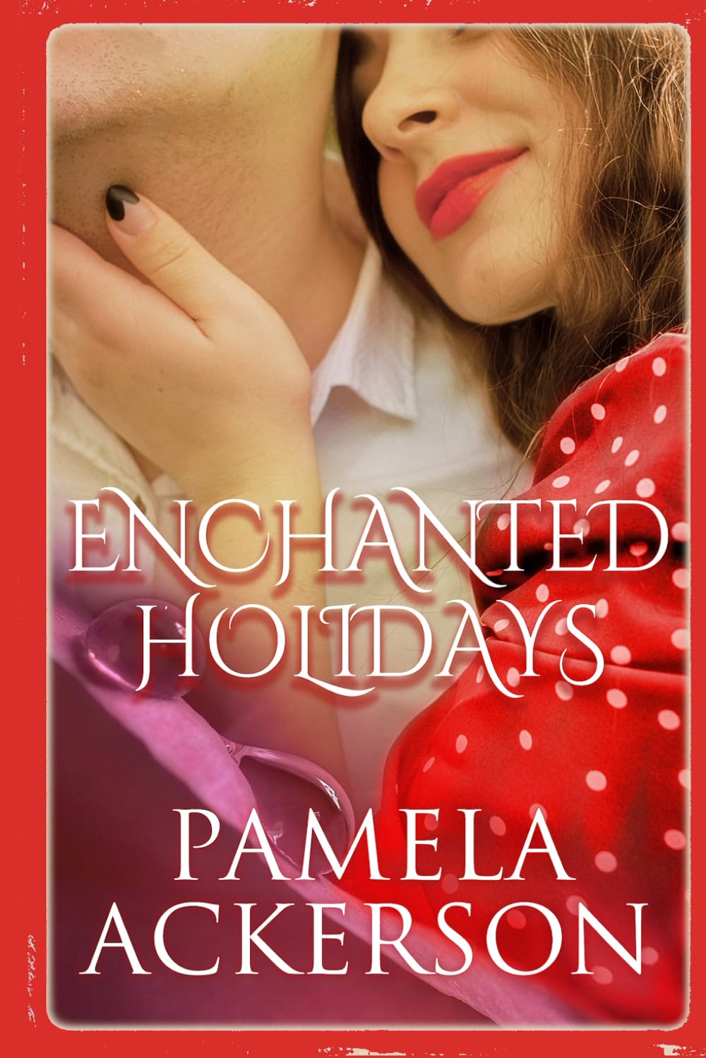 Enchanted Holidays: A Collection of Short Stories