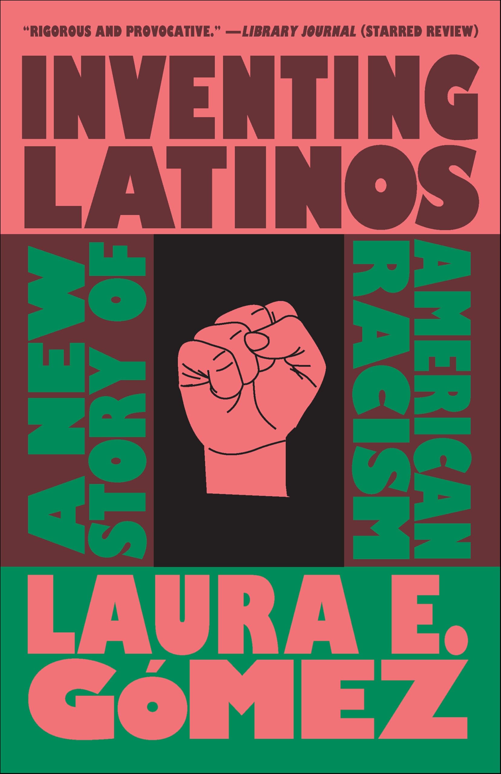 Inventing Latinos: A New Story of American Racism
