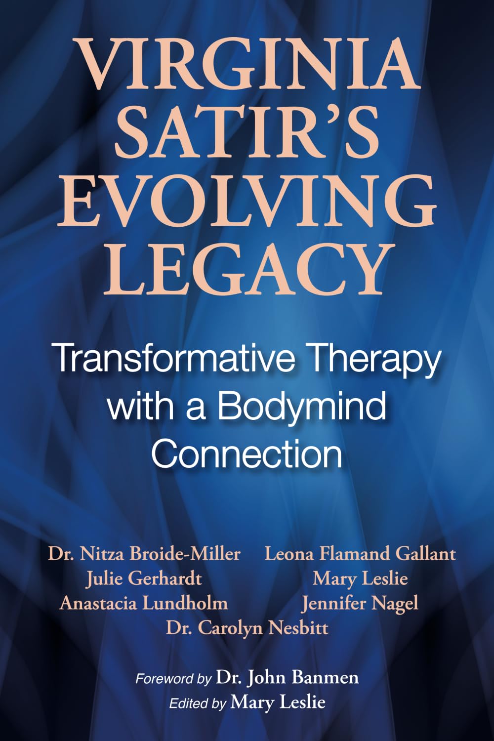 Virginia Satir's Evolving Legacy: Transformative Therapy with a Bodymind Connection