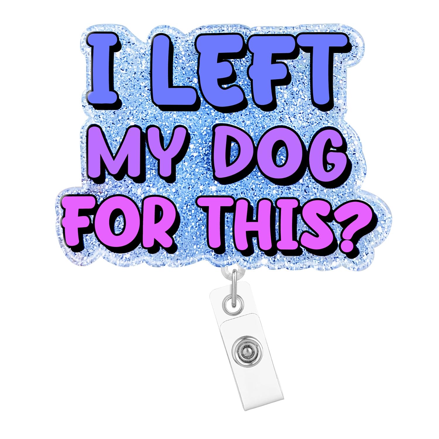 Funny Vet Tech Dog Badge Reel Holder Retractable with ID Clip Nurse Funny Nursing I Left My Dog for This Acrylic RN CNA Name Badge Clip Accessories