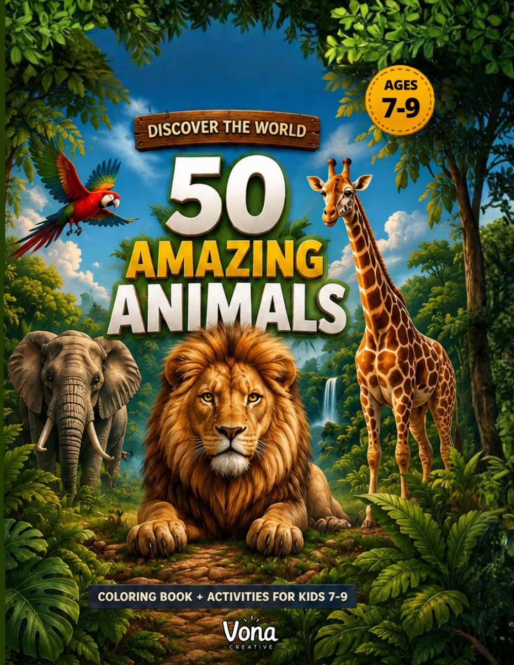 50 AmazingAnimals: Coloring Pages + Fun Puzzles for Kids 7-9 (DISCOVER THE WORLD!)