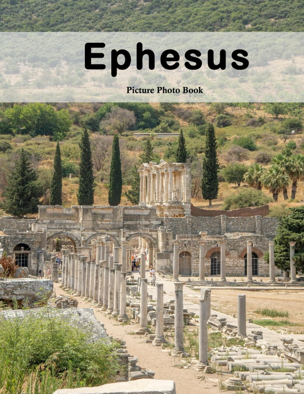 Ephesus: A Beautifully Curated Coffee Table Book for Travel and Tourism Enthusiasts
