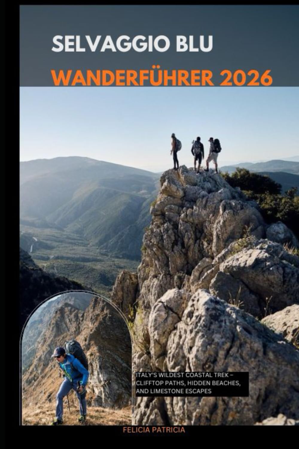 SELVAGGIO BLUE WANDERFÜHRER 2026: Italy’s Wildest Coastal Trek – Clifftop Paths, Hidden Beaches, and Limestone Escapes