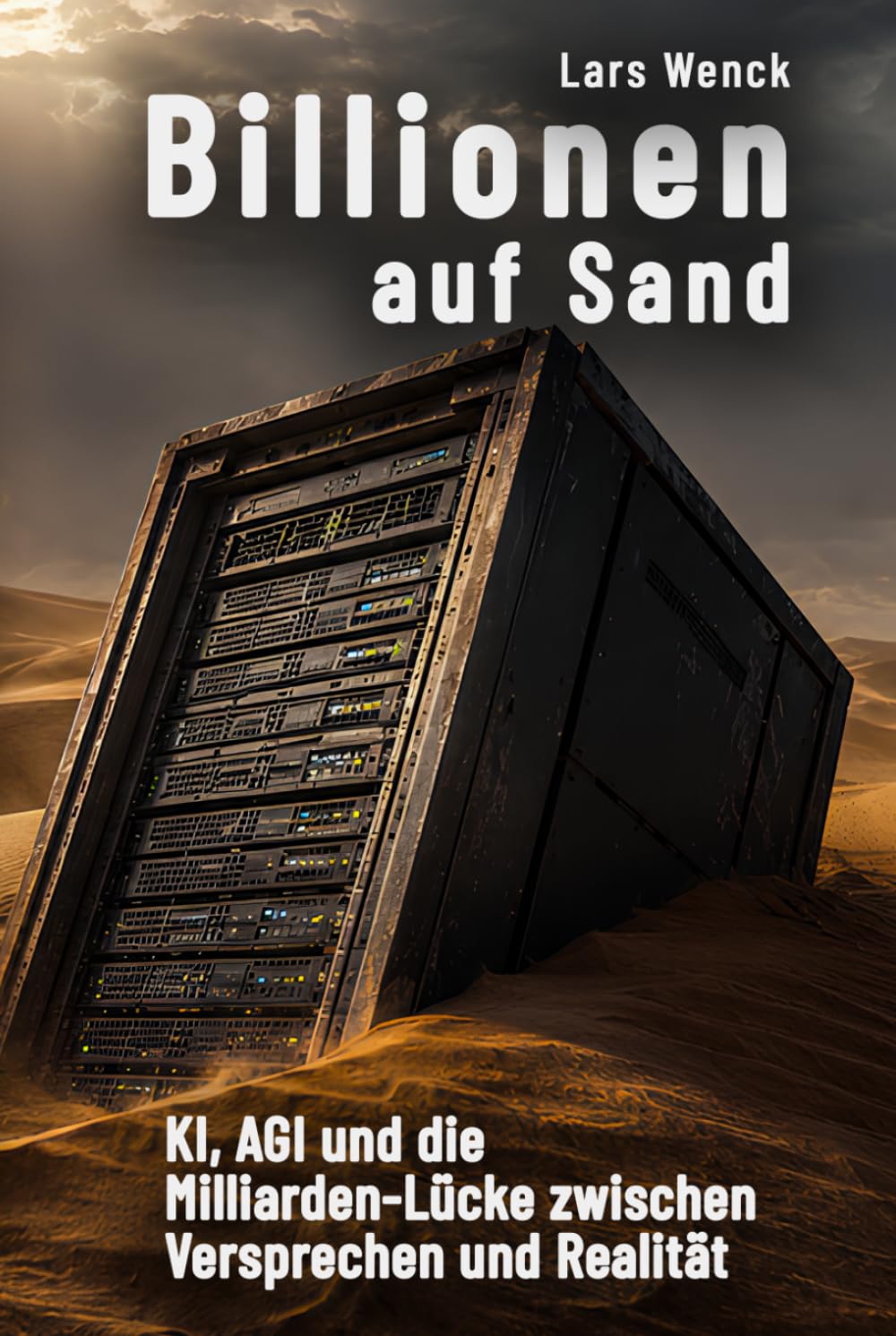 Billionen auf Sand: KI, AGI und die Milliarden-Lücke zwischen Versprechen und Realität