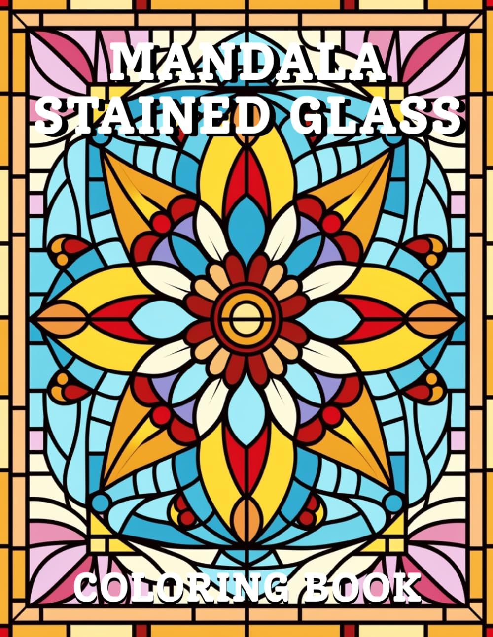 Stained Glass Mandala Coloring Book: Intricate Mandala Patterns Inspired by Stained Glass Art for Relaxation and Mindful Coloring
