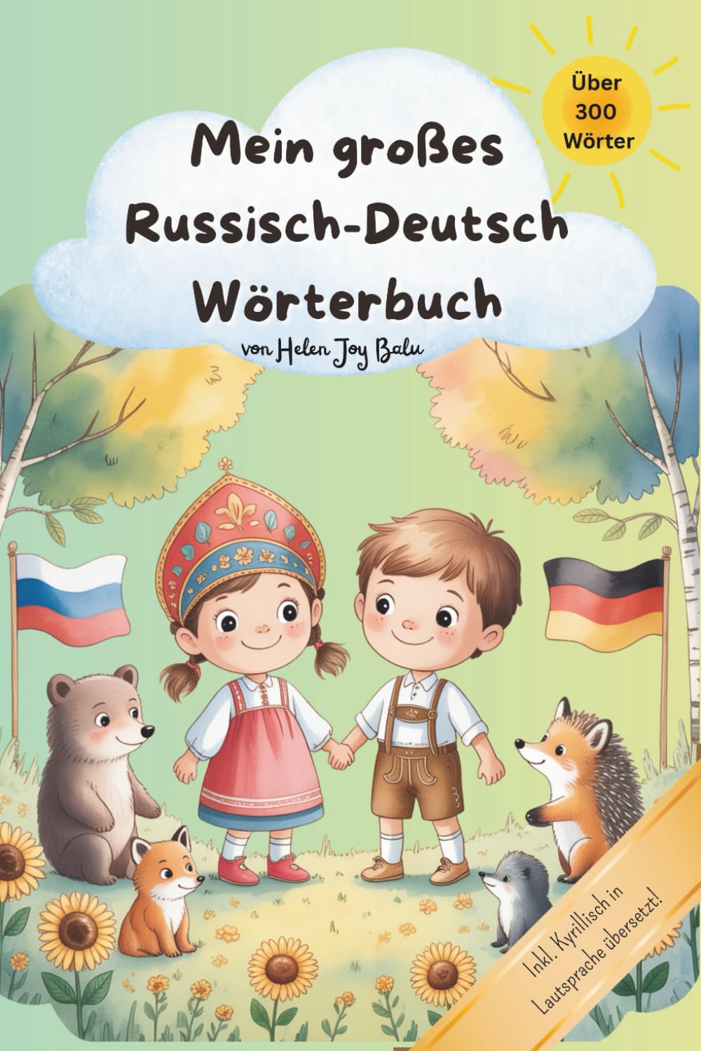 Mein großes Wörterbuch - Bilderbuch und Sprachlernlexiko: Russisch & Deutsch – sehen, verstehen, merken- über 300 Wörter für Kinder und Anfänger