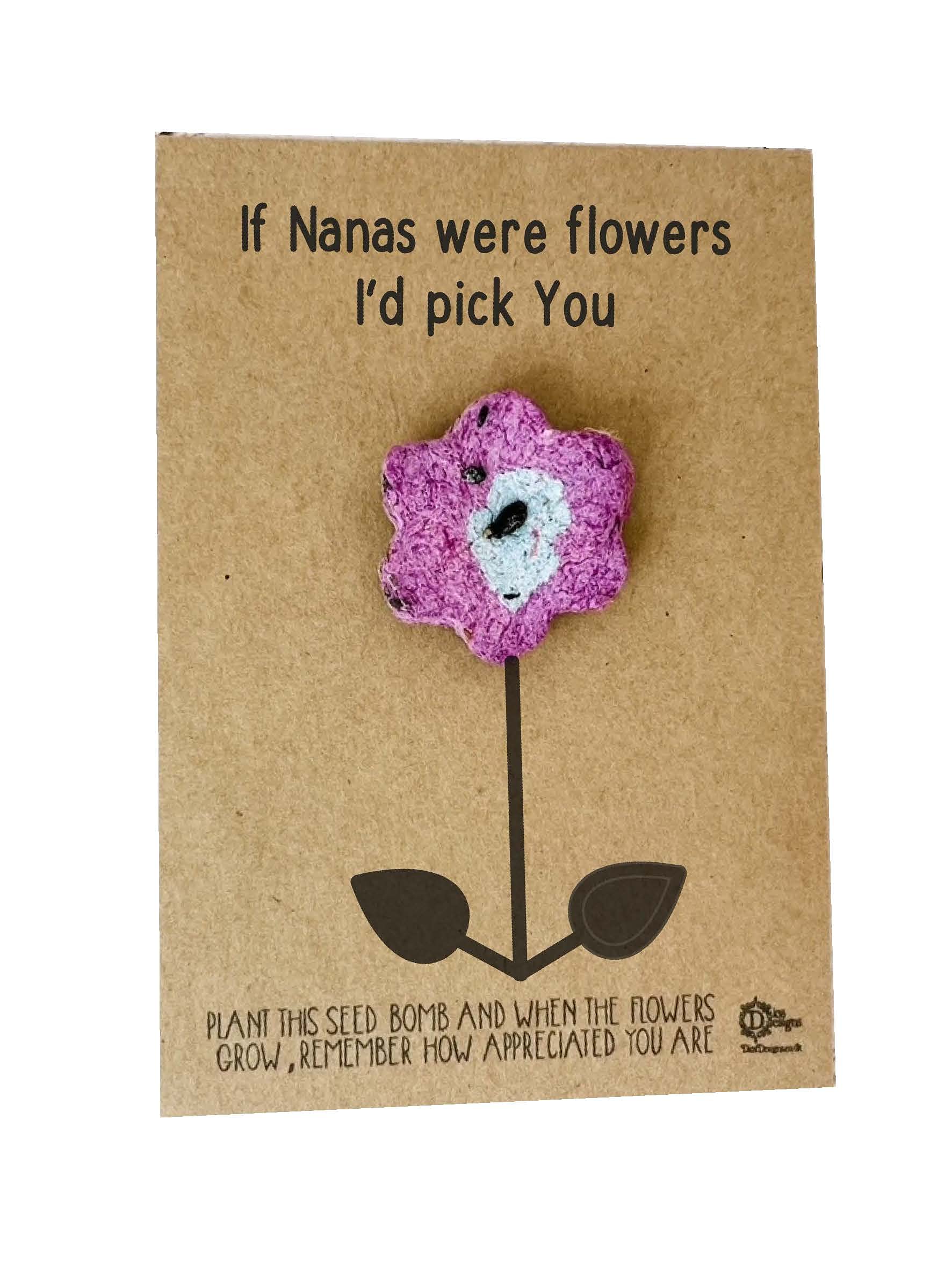 If Nanas were flowers I'd pick You - Wildflower seed bomb flower shaped - Nana Birthday Gifts - DD2677