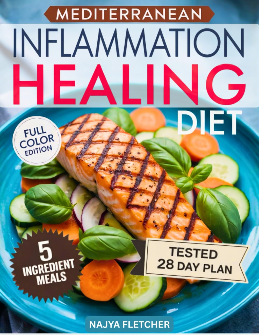 Super Easy Mediterranean Inflammation Healing Diet Cookbook: 5-Ingredient Meals for Busy Women with 28-Day Plan to Help Reduce Bloating, Boost Energy