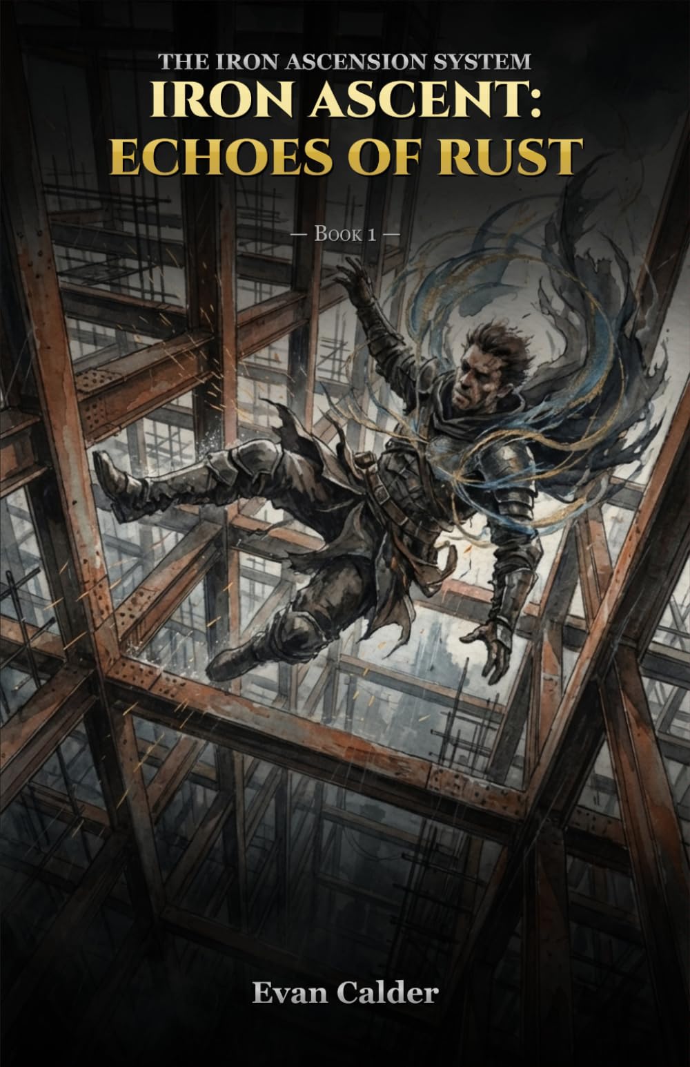 The Iron Ascent: Echoes of Rust, Book 1 (The Iron Ascension System: A LitRPG Series)