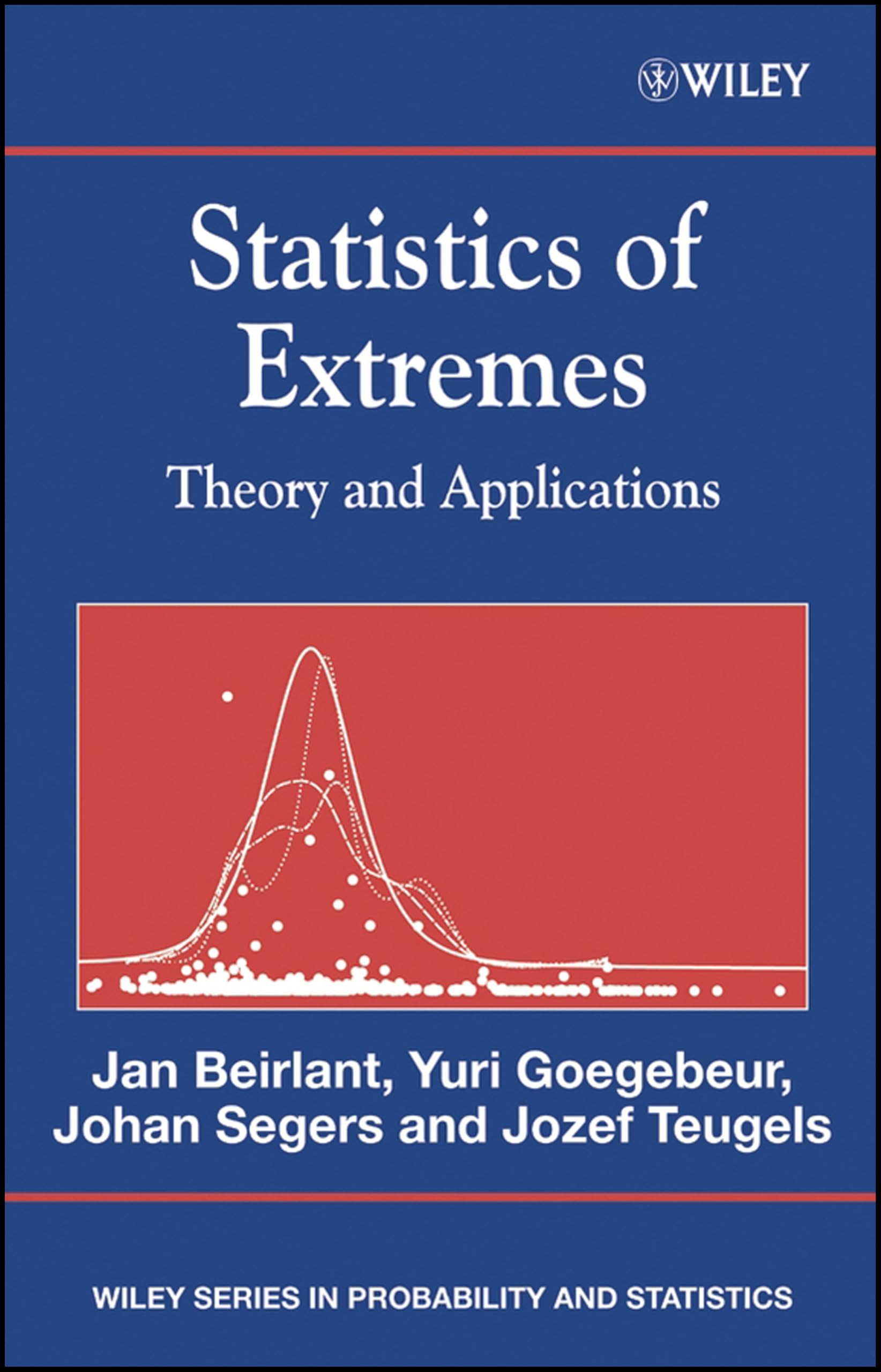 Statistics of Extremes: Theory and Applications: 558 (Wiley Series in Probability and Statistics)