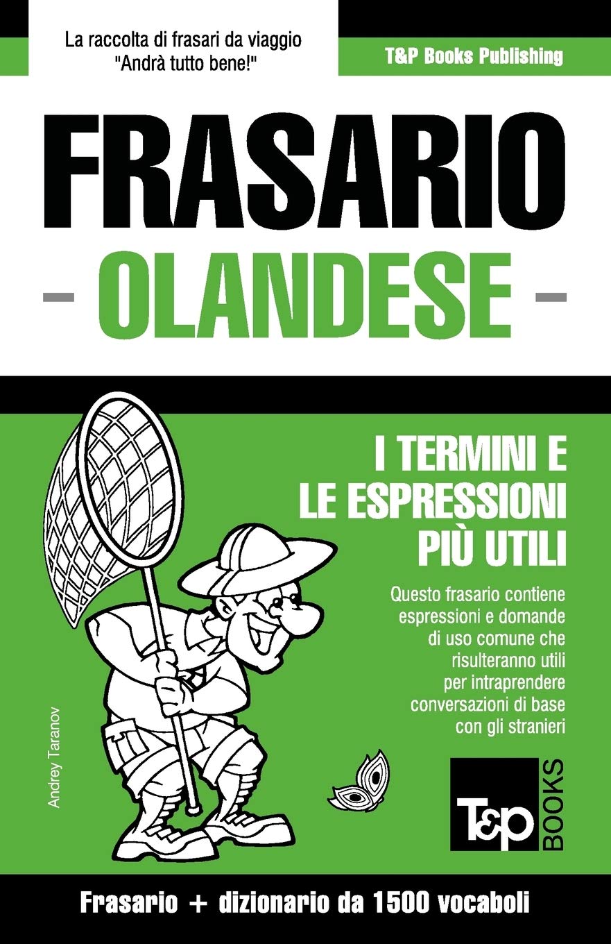 Frasario Italiano-Olandese e dizionario ridotto da 1500 vocaboli (Italian Collection) (Italian Edition)