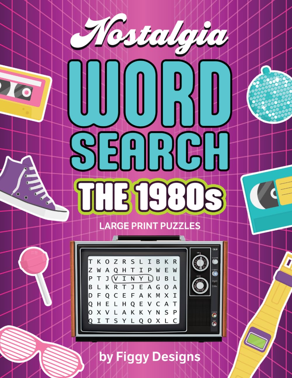 1980s Nostalgia Word Search Puzzles - Large Print: 1980s-themed Puzzles featuring Music, TV, Movies, Toys, Fashion, School, Celebrities, and Pop Culture