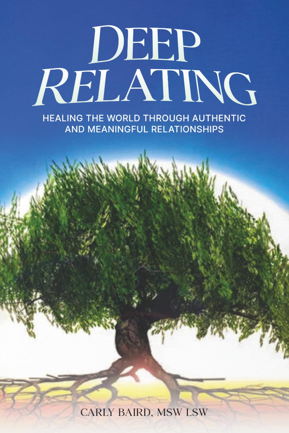 Deep Relating: Healing the World Through Authentic and Meaningful Relationships      Paperback – March 14, 2026