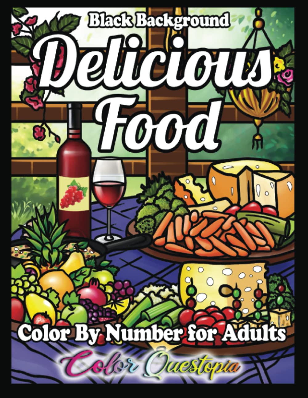 Color by Number for Adults Delicious Food BLACK BACKGROUND: A Yummy Coloring Book for Relaxation