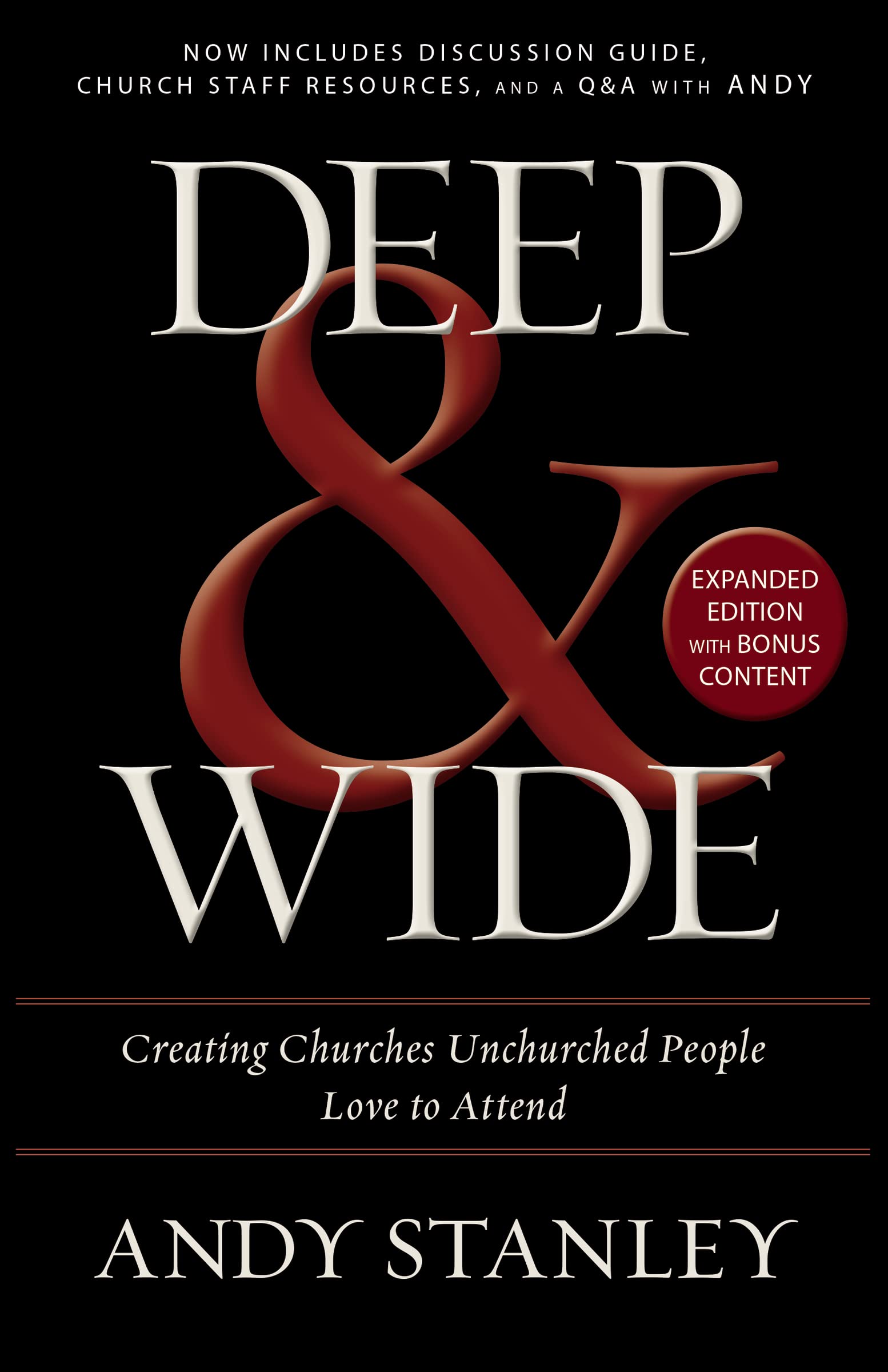 Deep and Wide: Creating Churches Unchurched People Love to Attend Paperback – 31 March 2016