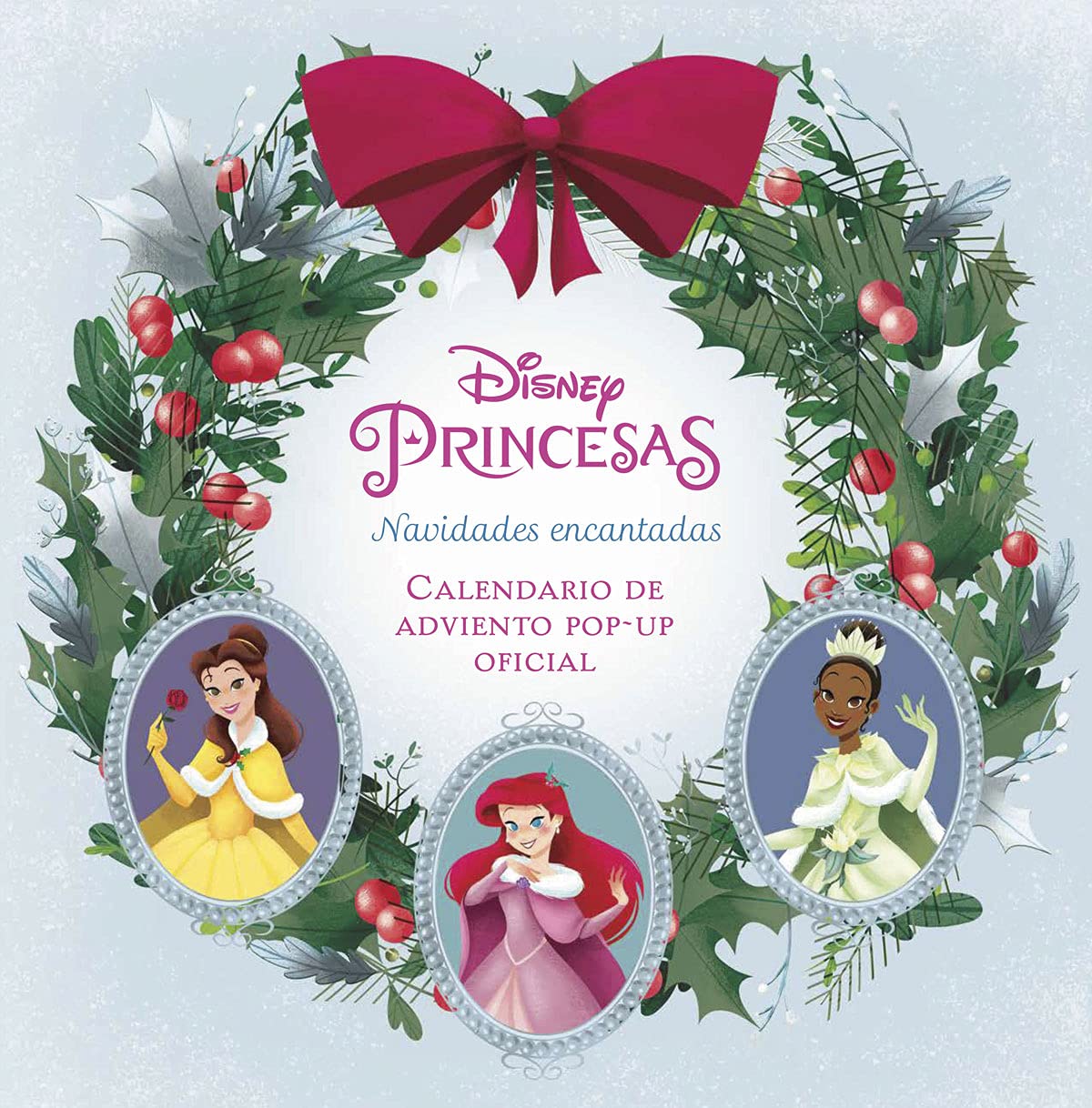 DISNEY PRINCESAS: NAVIDADES ENCANTADAS. EL CALENDARIO DE ADVIENTO POP-​UP OFICIAL (LIBROS DE ILUSTRACION)
